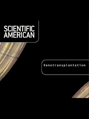 cover image of Scientific American: Xenotransplantation